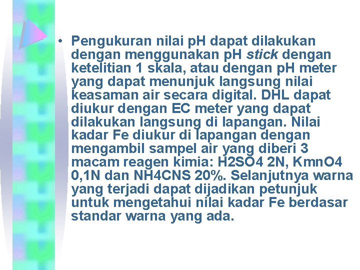 • Pengukuran nilai p. H dapat dilakukan dengan menggunakan p. H stick dengan • Pengukuran nilai p. H dapat dilakukan dengan menggunakan p. H stick dengan
