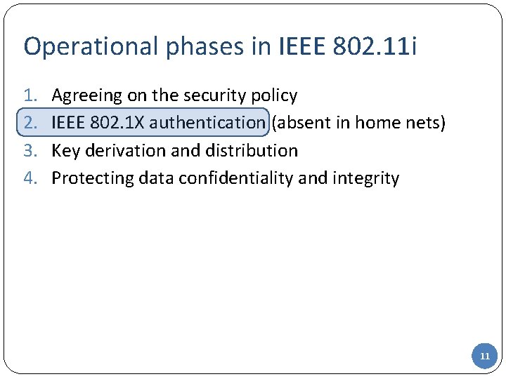 Operational phases in IEEE 802. 11 i 1. 2. 3. 4. Agreeing on the