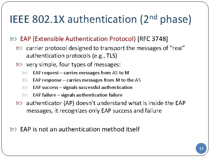IEEE 802. 1 X authentication (2 nd phase) EAP (Extensible Authentication Protocol) [RFC 3748]