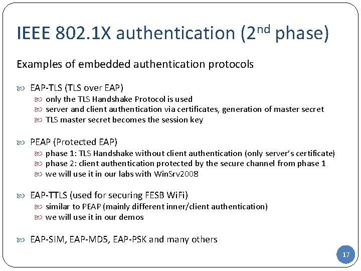 IEEE 802. 1 X authentication (2 nd phase) Examples of embedded authentication protocols EAP-TLS