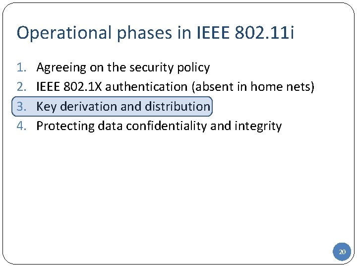 Operational phases in IEEE 802. 11 i 1. 2. 3. 4. Agreeing on the