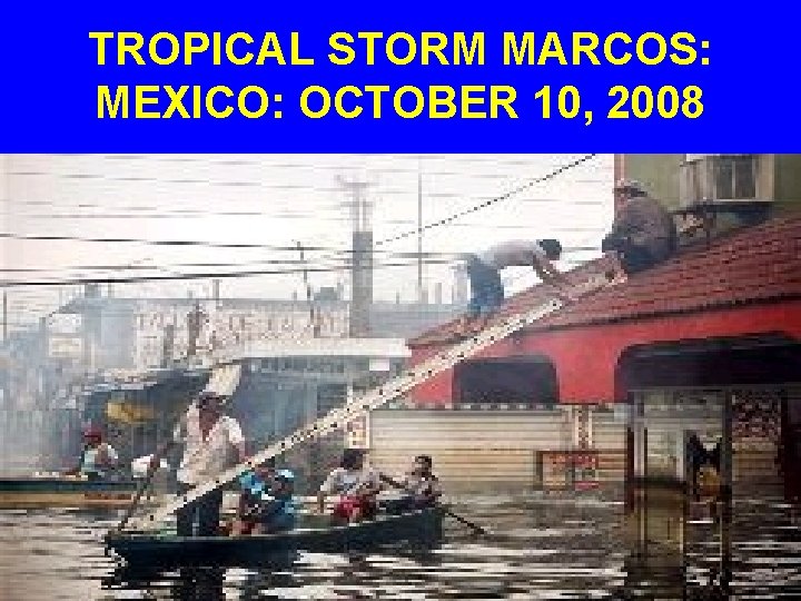 TROPICAL STORM MARCOS: MEXICO: OCTOBER 10, 2008 