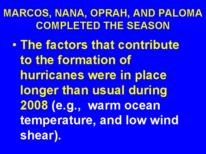 MARCOS, NANA, OPRAH, AND PALOMA COMPLETED THE SEASON • The factors that contribute to