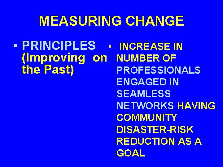 MEASURING CHANGE • PRINCIPLES • (Improving on the Past) INCREASE IN NUMBER OF PROFESSIONALS