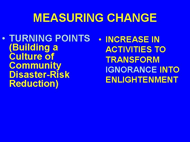 MEASURING CHANGE • TURNING POINTS • INCREASE IN (Building a ACTIVITIES TO Culture of