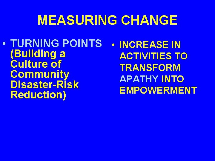 MEASURING CHANGE • TURNING POINTS • INCREASE IN (Building a ACTIVITIES TO Culture of