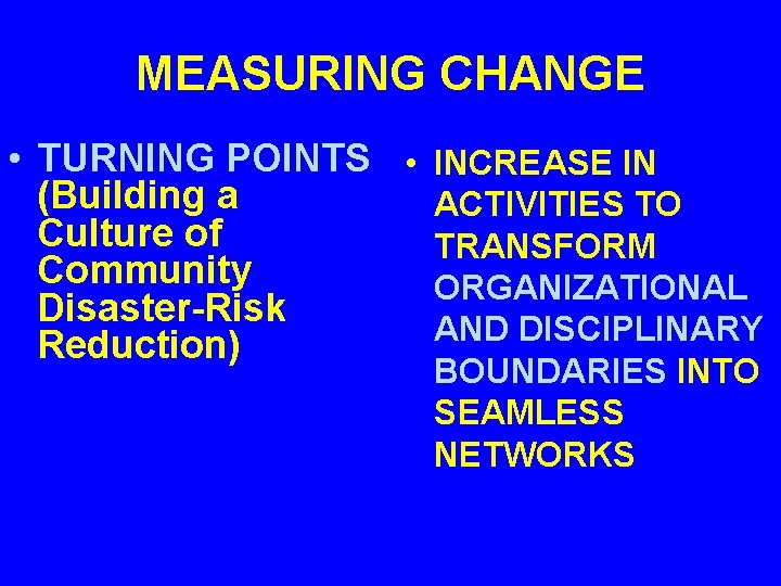MEASURING CHANGE • TURNING POINTS • INCREASE IN (Building a ACTIVITIES TO Culture of