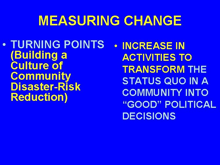 MEASURING CHANGE • TURNING POINTS • INCREASE IN (Building a ACTIVITIES TO Culture of