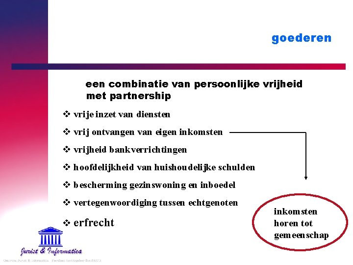 goederen een combinatie van persoonlijke vrijheid met partnership v vrije inzet van diensten v