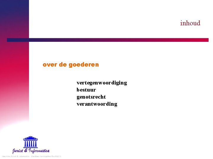 inhoud over de goederen vertegenwoordiging bestuur genotsrecht verantwoording 