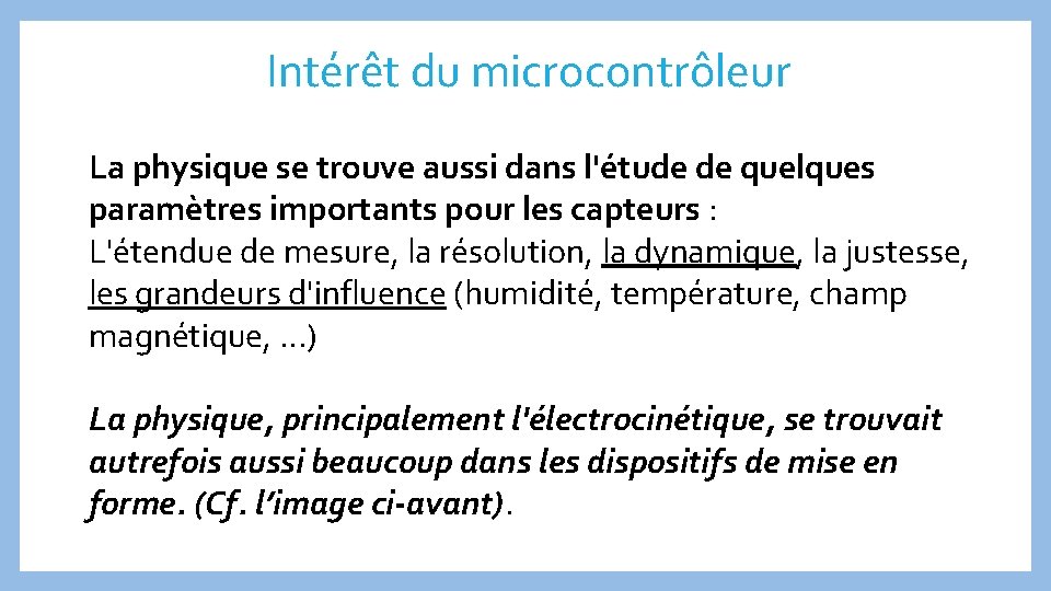 Intérêt du microcontrôleur La physique se trouve aussi dans l'étude de quelques paramètres importants