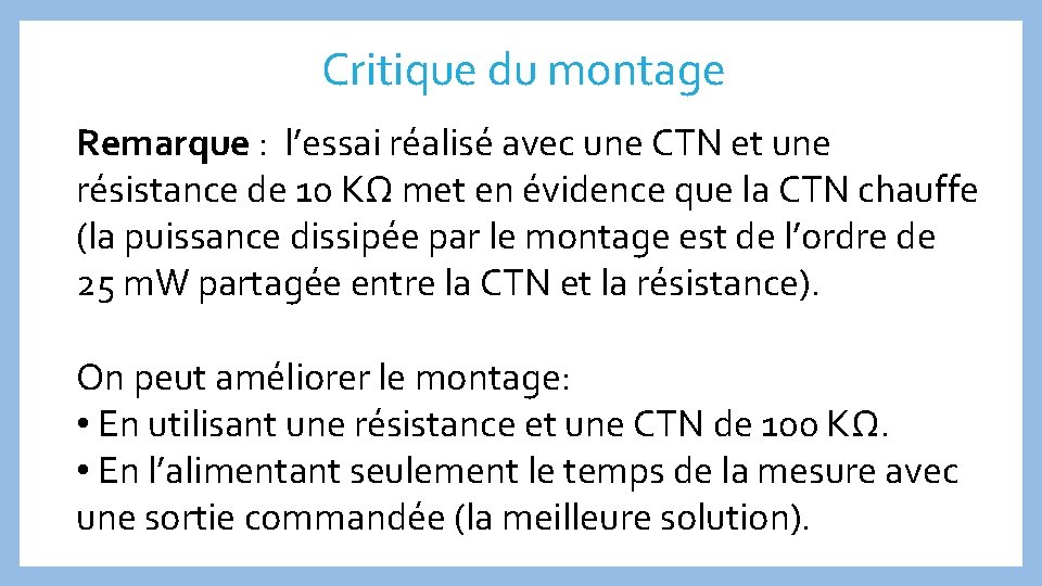 Critique du montage Remarque : l’essai réalisé avec une CTN et une résistance de