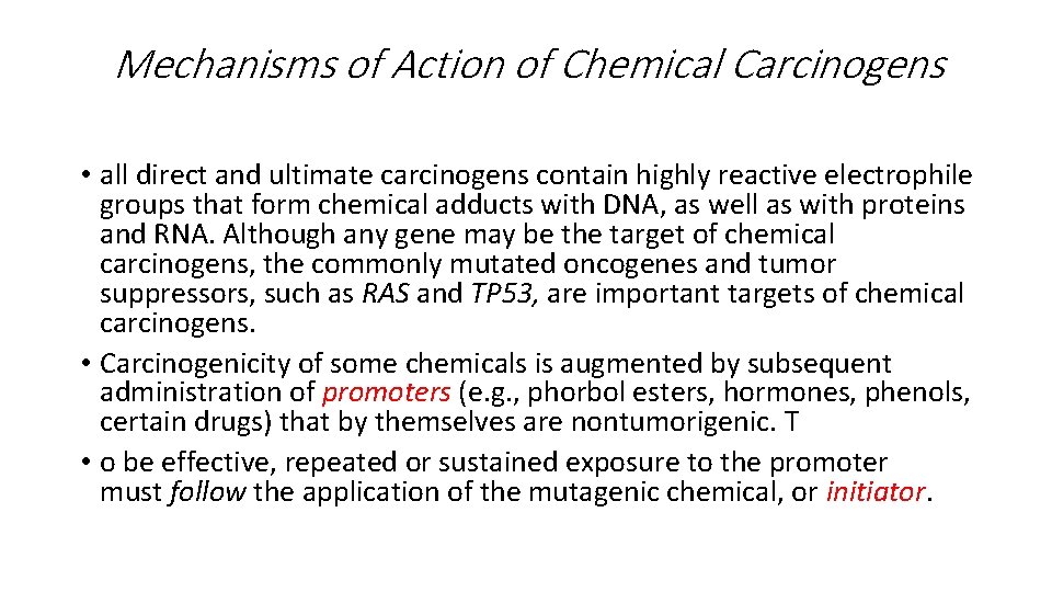 Mechanisms of Action of Chemical Carcinogens • all direct and ultimate carcinogens contain highly