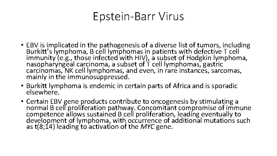 Epstein-Barr Virus • EBV is implicated in the pathogenesis of a diverse list of