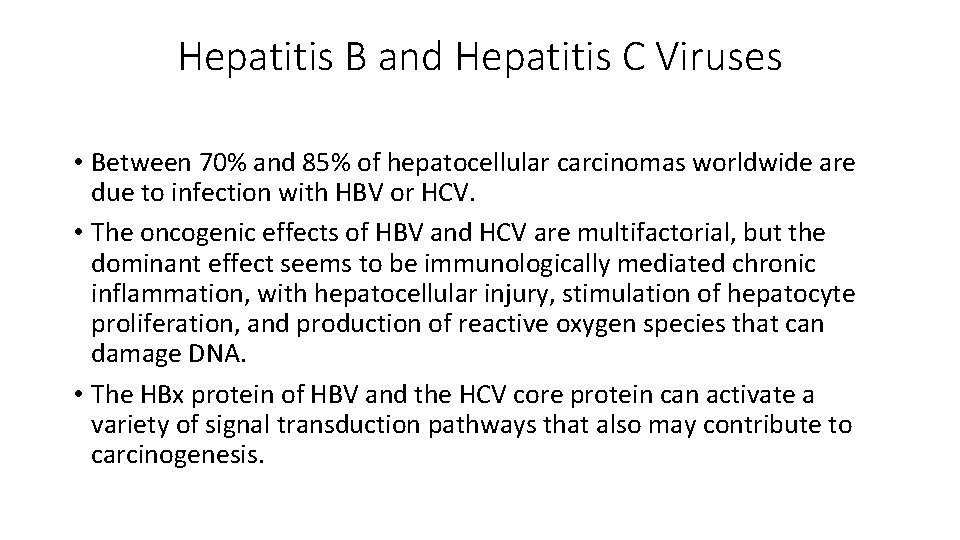 Hepatitis B and Hepatitis C Viruses • Between 70% and 85% of hepatocellular carcinomas