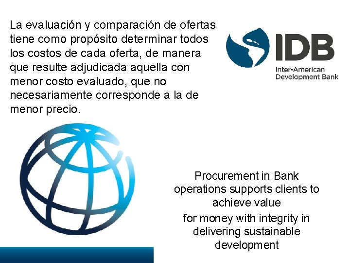 La evaluación y comparación de ofertas tiene como propósito determinar todos los costos de