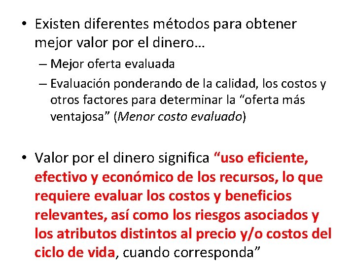  • Existen diferentes métodos para obtener mejor valor por el dinero… – Mejor