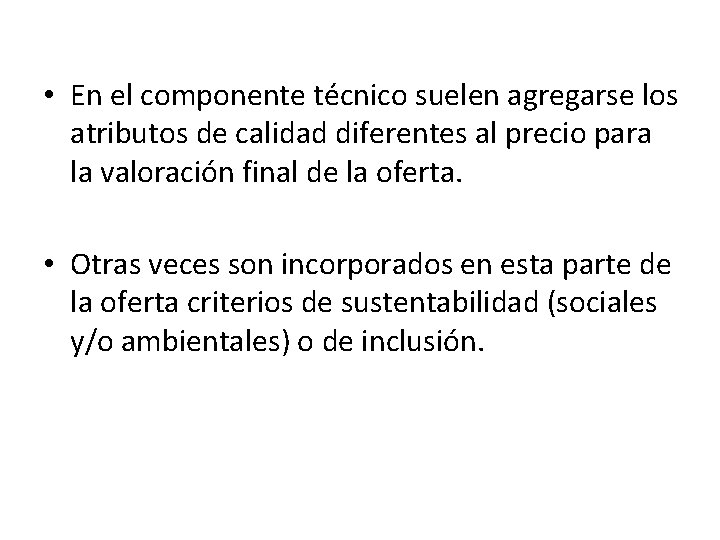  • En el componente técnico suelen agregarse los atributos de calidad diferentes al