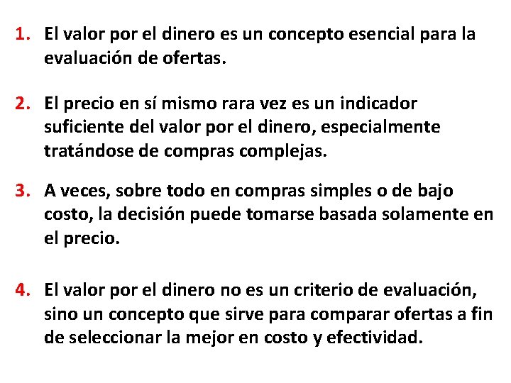 1. El valor por el dinero es un concepto esencial para la evaluación de