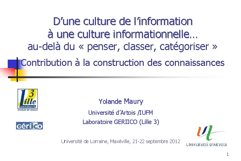 D’une culture de l’information à une culture informationnelle… au-delà du « penser, classer, catégoriser