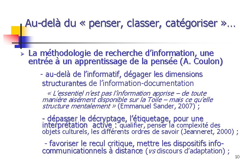 Au-delà du « penser, classer, catégoriser » … Ø La méthodologie de recherche d’information,