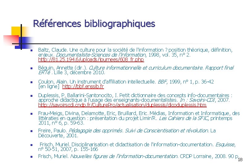 Références bibliographiques n Baltz, Claude. Une culture pour la société de l'information ? position