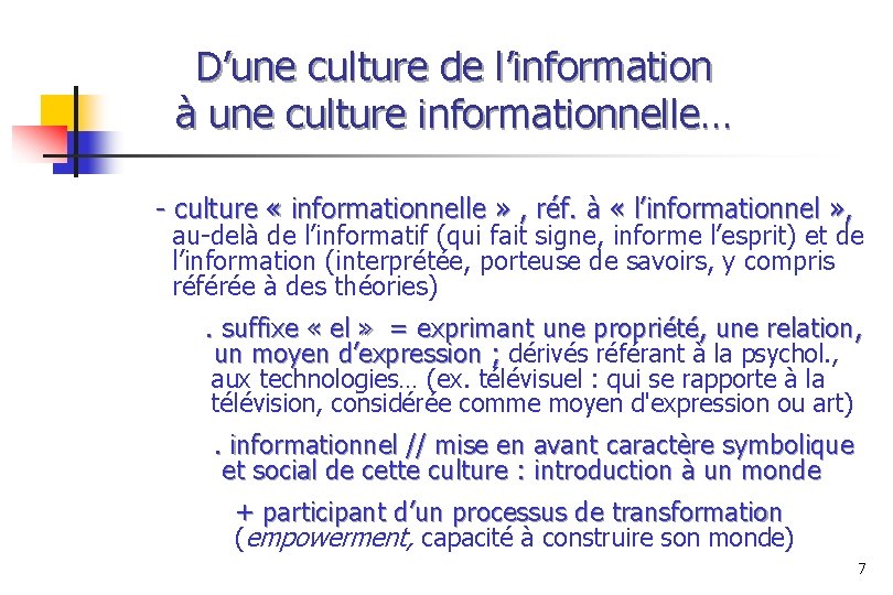 D’une culture de l’information à une culture informationnelle… - culture « informationnelle » ,
