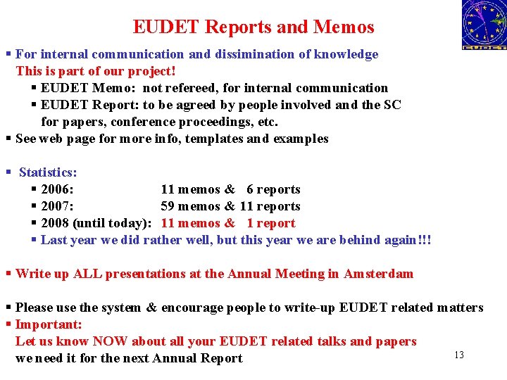 EUDET Reports and Memos § For internal communication and dissimination of knowledge This is