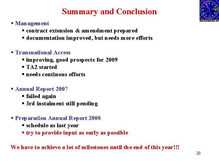 Summary and Conclusion § Management § contract extension & amendment prepared § documentation improved,