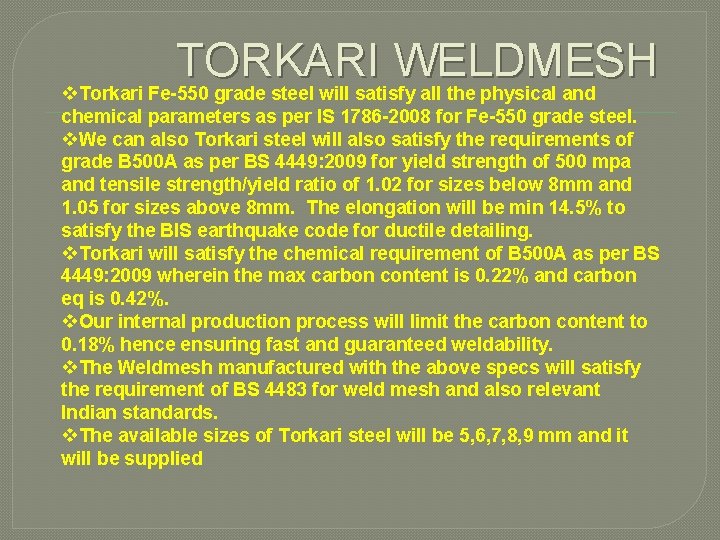 TORKARI WELDMESH v. Torkari Fe-550 grade steel will satisfy all the physical and chemical