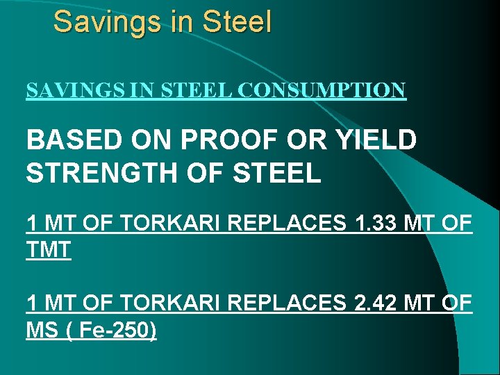 Savings in Steel SAVINGS IN STEEL CONSUMPTION BASED ON PROOF OR YIELD STRENGTH OF