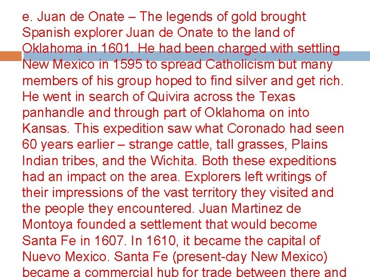 e. Juan de Onate – The legends of gold brought Spanish explorer Juan de