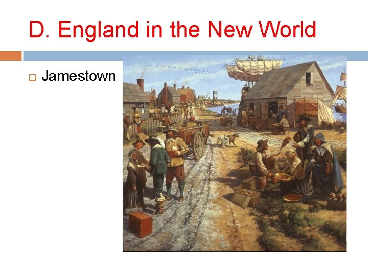 D. England in the New World Jamestown 