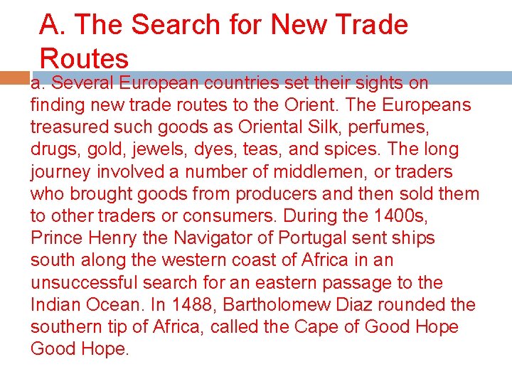 A. The Search for New Trade Routes a. Several European countries set their sights