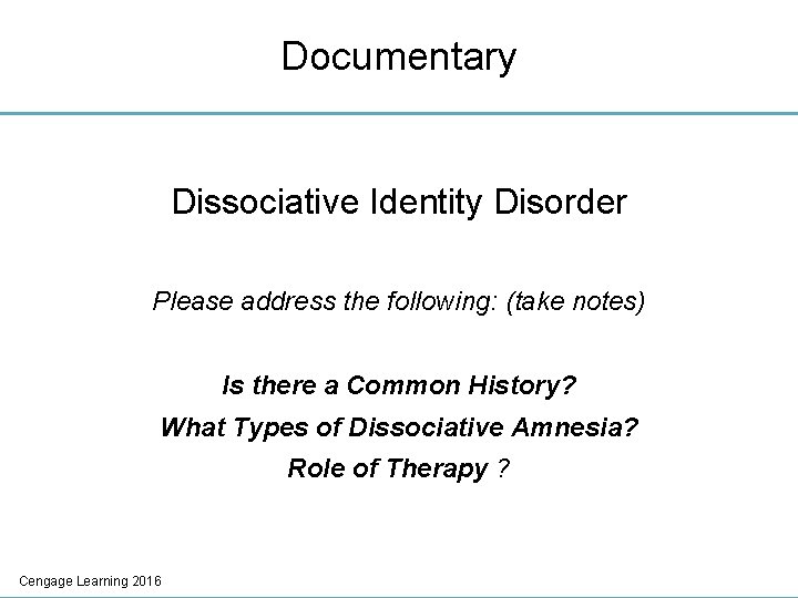 Documentary Dissociative Identity Disorder Please address the following: (take notes) Is there a Common