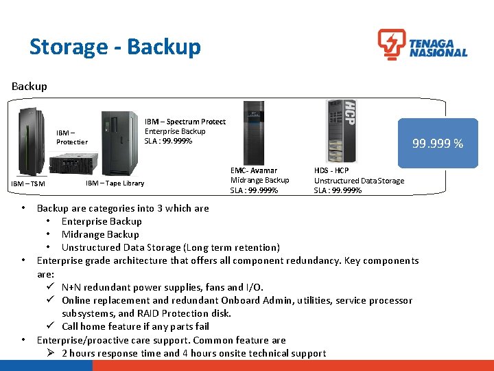 Storage - Backup IBM – Protectier IBM – TSM • • • IBM –