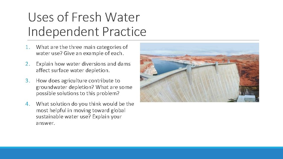 Uses of Fresh Water Independent Practice 1. What are three main categories of water Uses of Fresh Water Independent Practice 1. What are three main categories of water