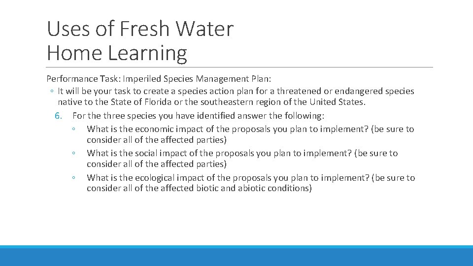 Uses of Fresh Water Home Learning Performance Task: Imperiled Species Management Plan: ◦ It Uses of Fresh Water Home Learning Performance Task: Imperiled Species Management Plan: ◦ It