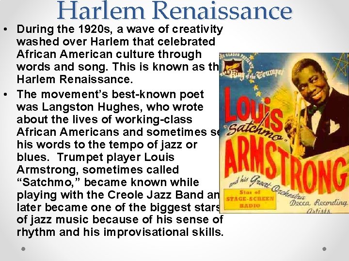  • Harlem Renaissance During the 1920 s, a wave of creativity washed over