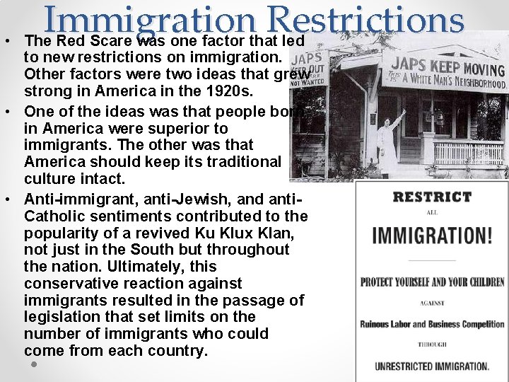  • Immigration Restrictions The Red Scare was one factor that led to new