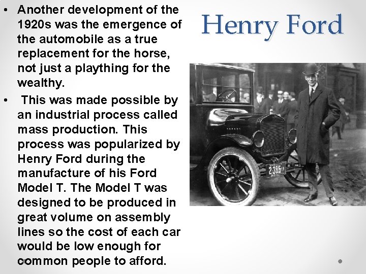  • Another development of the 1920 s was the emergence of the automobile