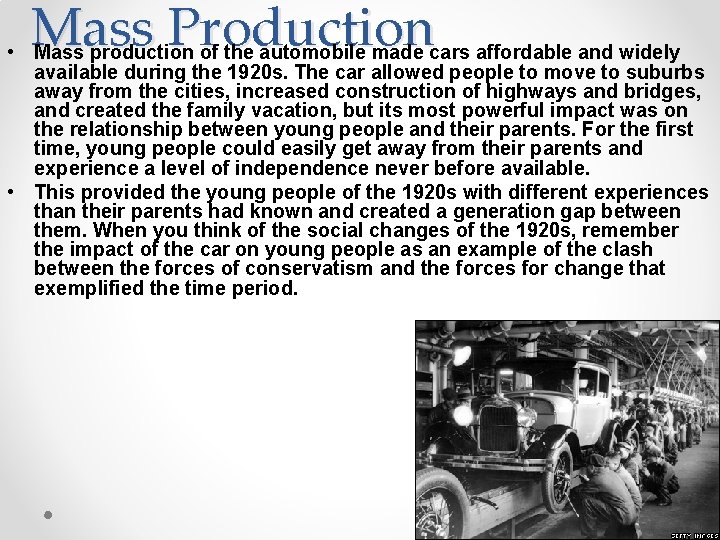 Mass Production • Mass production of the automobile made cars affordable and widely available