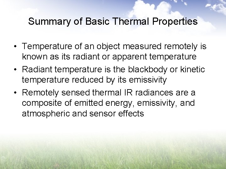 Summary of Basic Thermal Properties • Temperature of an object measured remotely is known