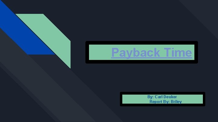 Payback Time By: Carl Deuker Report By: Briley 