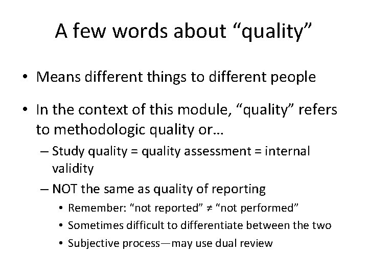 A few words about “quality” • Means different things to different people • In