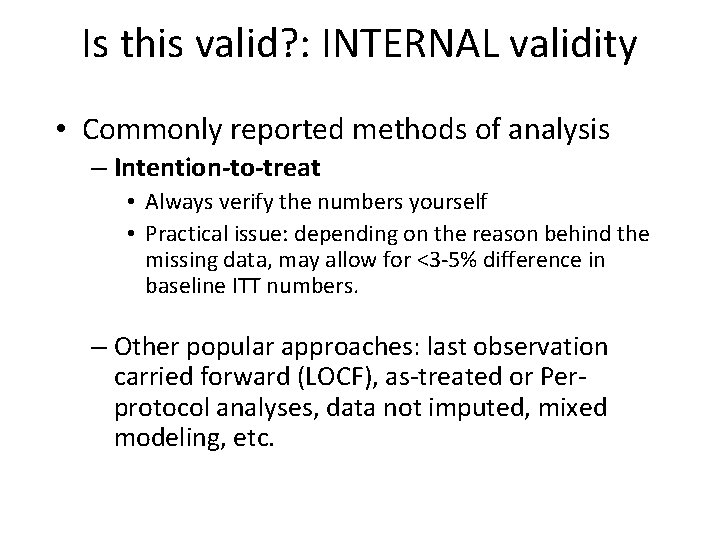 Is this valid? : INTERNAL validity • Commonly reported methods of analysis – Intention-to-treat