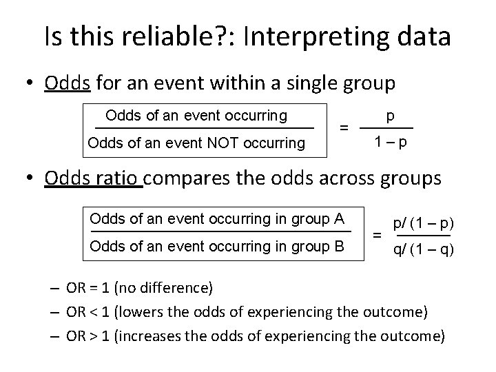 Is this reliable? : Interpreting data • Odds for an event within a single