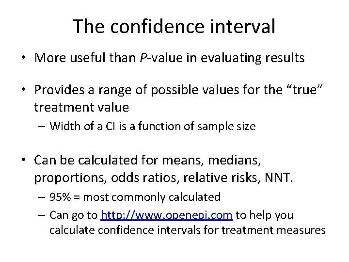 The confidence interval • More useful than P-value in evaluating results • Provides a