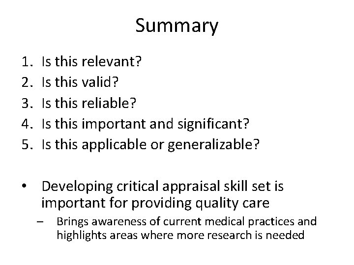 Summary 1. 2. 3. 4. 5. Is this relevant? Is this valid? Is this