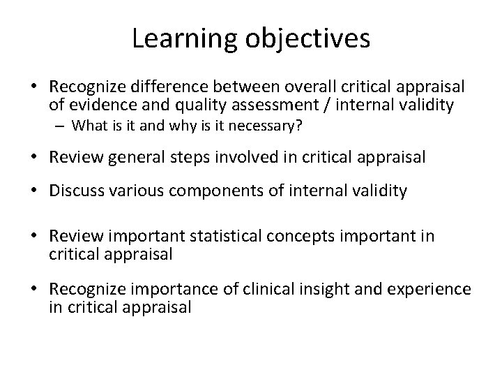 Learning objectives • Recognize difference between overall critical appraisal of evidence and quality assessment